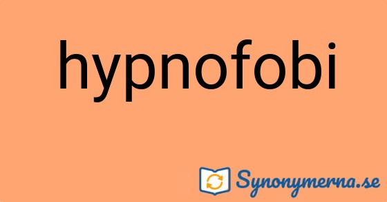 Bild som illustrerar ordet hypnofobi och dess synonymer.