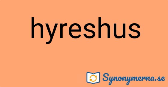Bild som illustrerar ordet hyreshus och dess synonymer.