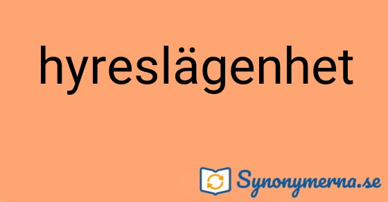 Bild som illustrerar ordet hyreslägenhet och dess synonymer.