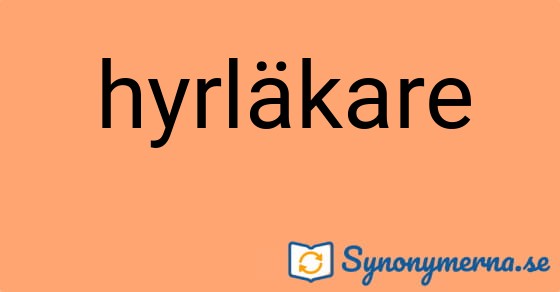 Bild som illustrerar ordet hyrläkare och dess synonymer.