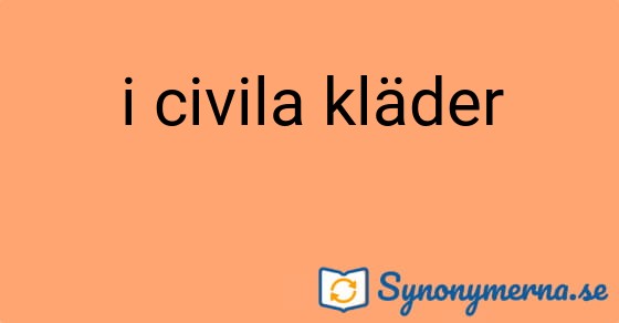 Bild som illustrerar uttrycket i civila kläder och dess synonymer.