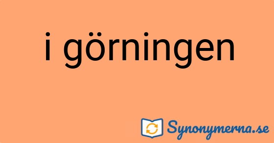 Bild som illustrerar uttrycket i görningen och dess synonymer.