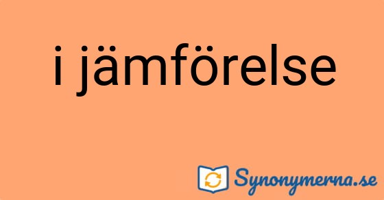 Bild som illustrerar uttrycket i jämförelse och dess synonymer.