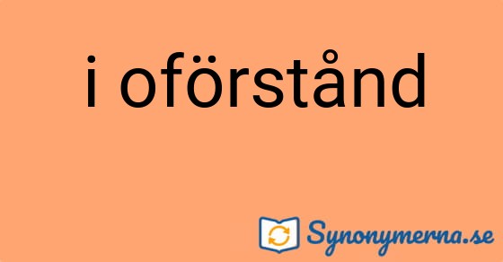 Bild som illustrerar uttrycket i oförstånd och dess synonymer.