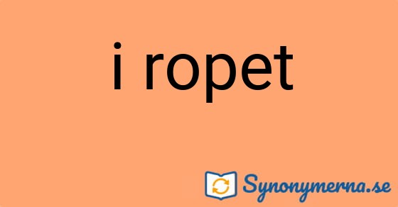 Bild som illustrerar uttrycket i ropet och dess synonymer.
