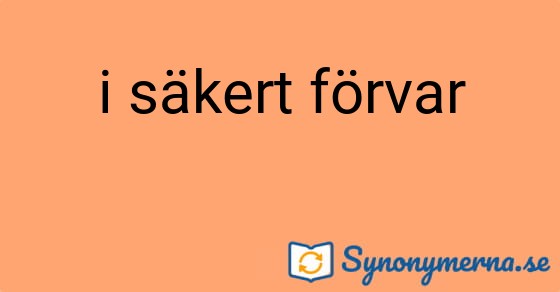 Bild som illustrerar uttrycket i säkert förvar och dess synonymer.