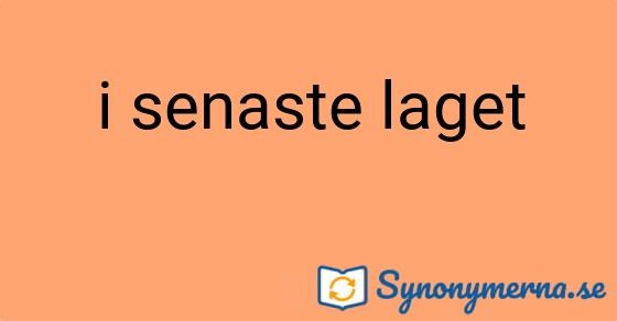 Bild som illustrerar uttrycket i senaste laget och dess synonymer.