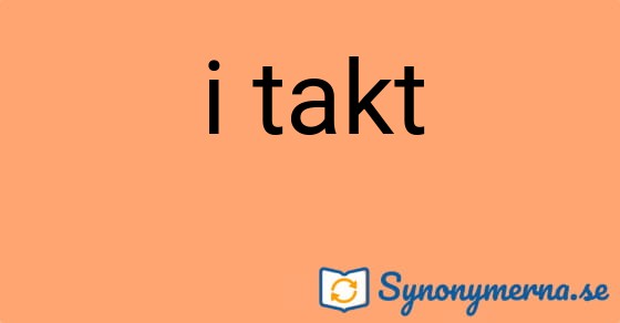 Bild som illustrerar uttrycket i takt och dess synonymer.