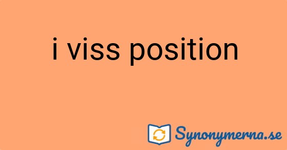 Bild som illustrerar uttrycket i viss position och dess synonymer.