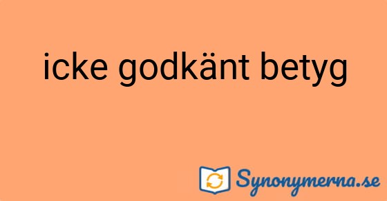 Bild som illustrerar uttrycket icke godkänt betyg och dess synonymer.