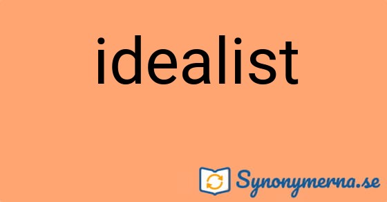 Bild som illustrerar ordet idealist och dess synonymer.