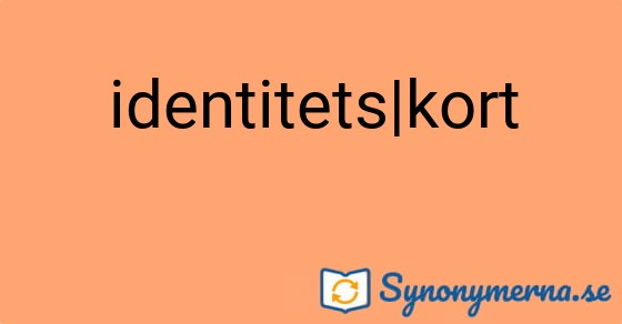 Bild som illustrerar uttrycket identitets|kort och dess synonymer.