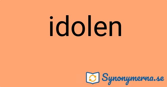 Bild som illustrerar ordet idolen och dess synonymer.