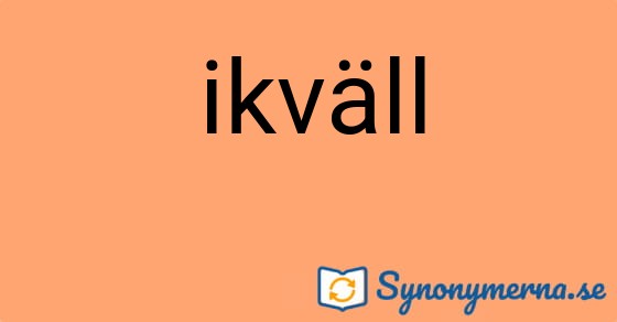 Bild som illustrerar ordet ikväll och dess synonymer.