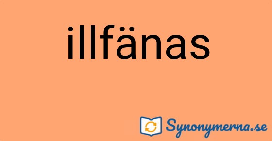 Bild som illustrerar ordet illfänas och dess synonymer.
