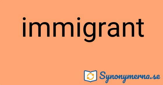 Bild som illustrerar ordet immigrant och dess synonymer.