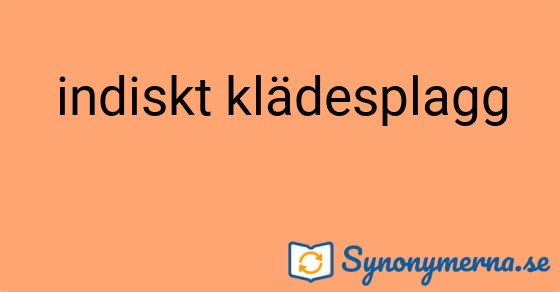 Bild som illustrerar uttrycket indiskt klädesplagg och dess synonymer.