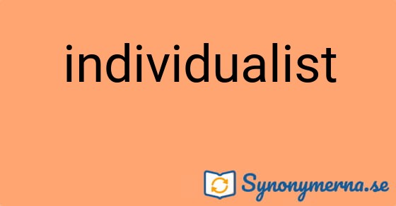 Bild som illustrerar ordet individualist och dess synonymer.