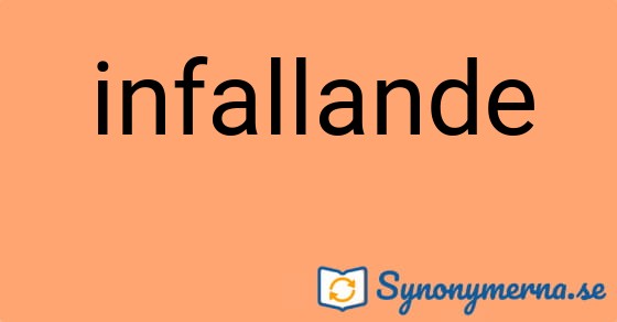 Bild som illustrerar ordet infallande och dess synonymer.