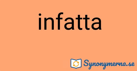 Bild som illustrerar ordet infatta och dess synonymer.