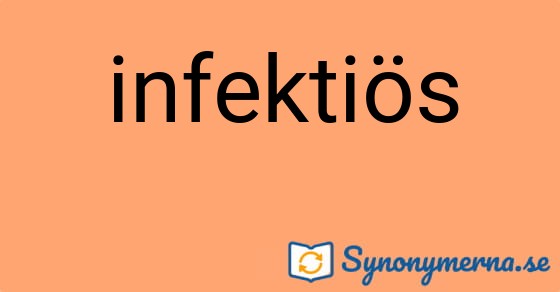 Bild som illustrerar ordet infektiös och dess synonymer.