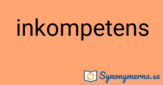 Bild som illustrerar ordet inkompetens och dess synonymer.