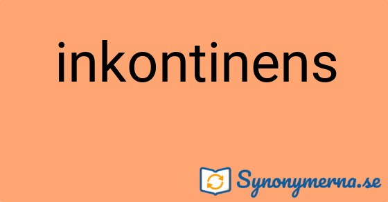 Bild som illustrerar ordet inkontinens och dess synonymer.