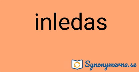 Bild som illustrerar ordet inledas och dess synonymer.
