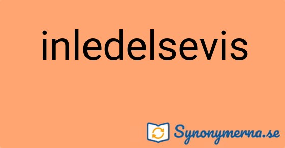 Bild som illustrerar ordet inledelsevis och dess synonymer.