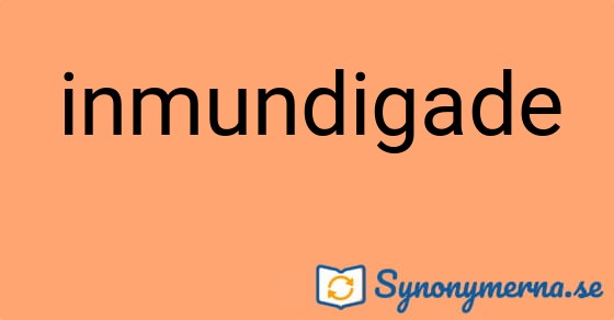 Bild som illustrerar ordet inmundigade och dess synonymer.