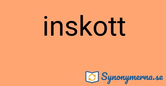 Bild som illustrerar ordet inskott och dess synonymer.
