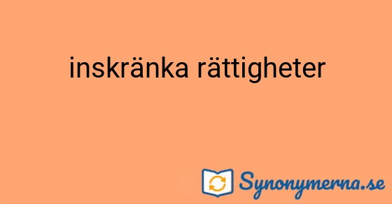 Bild som illustrerar uttrycket inskränka rättigheter och dess synonymer.