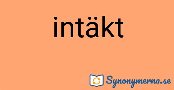 Bild som illustrerar ordet intäkt och dess synonymer.