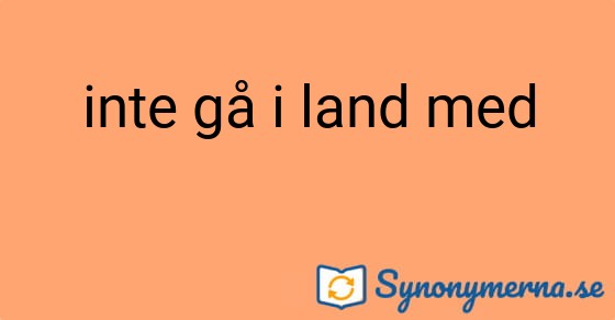 Bild som illustrerar uttrycket inte gå i land med och dess synonymer.