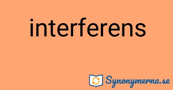 Bild som illustrerar ordet interferens och dess synonymer.