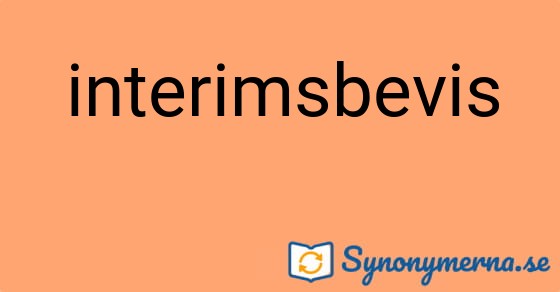 Bild som illustrerar ordet interimsbevis och dess synonymer.