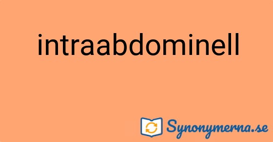 Bild som illustrerar ordet intraabdominell och dess synonymer.