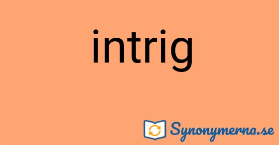 Bild som illustrerar ordet intrig och dess synonymer.