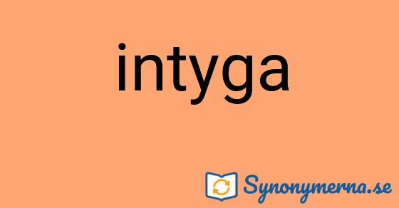 Bild som illustrerar ordet intyga och dess synonymer.