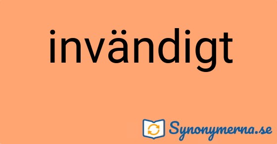 Bild som illustrerar ordet invändigt och dess synonymer.