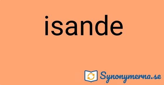 Bild som illustrerar ordet isande och dess synonymer.