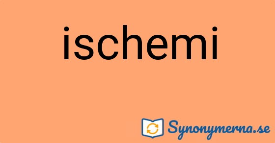 Bild som illustrerar ordet ischemi och dess synonymer.
