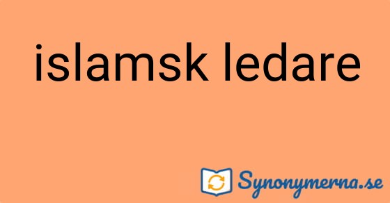 Bild som illustrerar uttrycket islamsk ledare och dess synonymer.