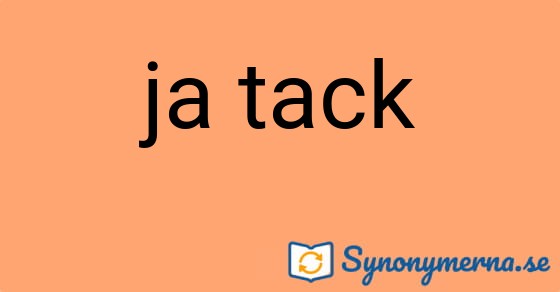 Bild som illustrerar uttrycket ja tack och dess synonymer.