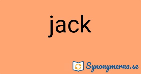 Bild som illustrerar ordet jack och dess synonymer.