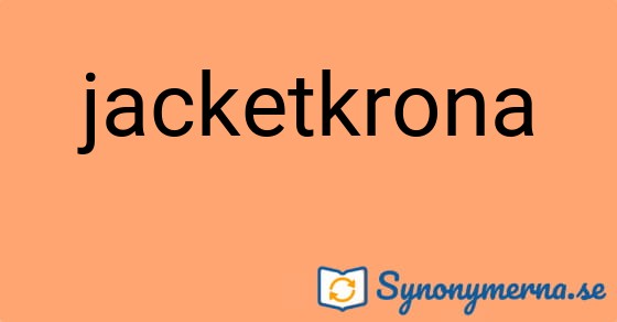 Bild som illustrerar ordet jacketkrona och dess synonymer.