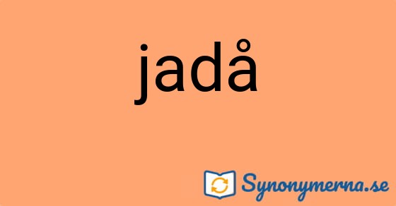 Bild som illustrerar ordet jadå och dess synonymer.