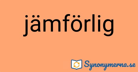 Bild som illustrerar ordet jämförlig och dess synonymer.