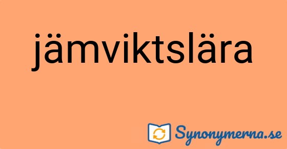 Bild som illustrerar ordet jämviktslära och dess synonymer.