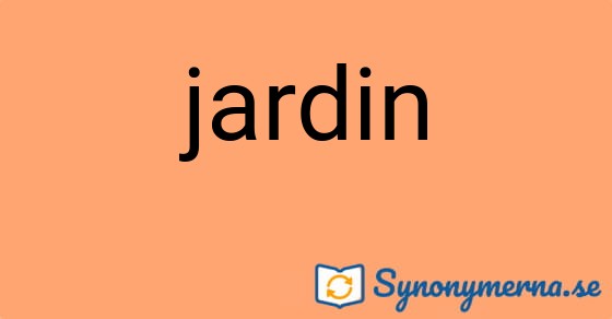 Bild som illustrerar ordet jardin och dess synonymer.